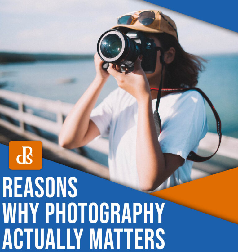 9 Reasons Why Photography Matters