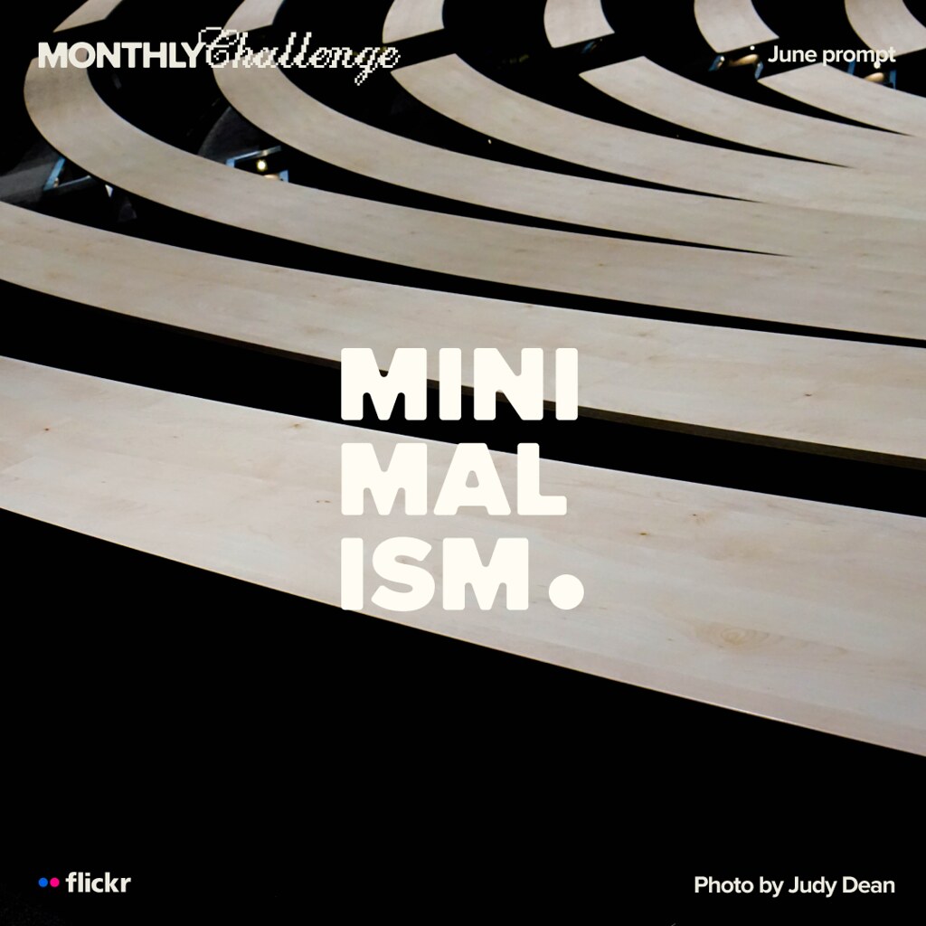 June's Photo Challenge Theme: MINIMALISM